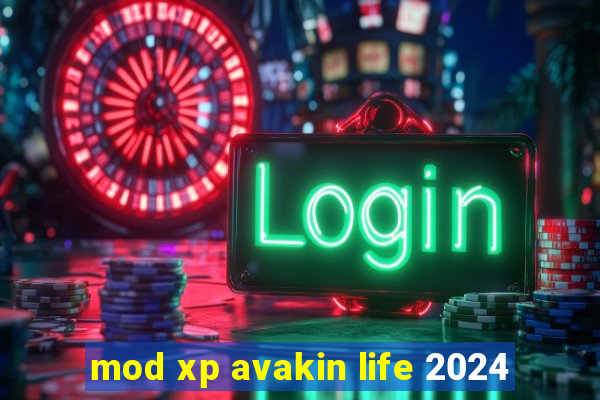 mod xp avakin life 2024